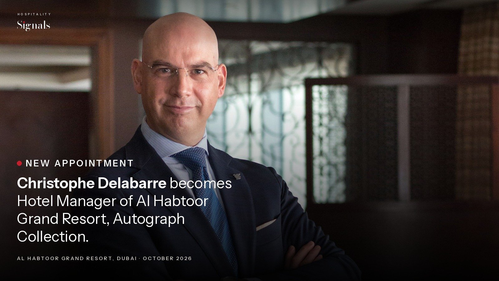 Christophe Delabarre named Hotel Manager of Al Habtoor Grand Resort, Dubai